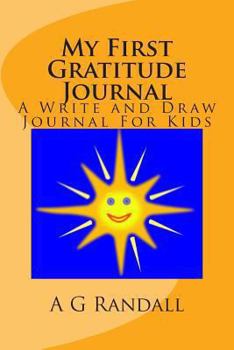 Paperback My First Gratitude Journal: A Write and Draw Journal For Kids Book