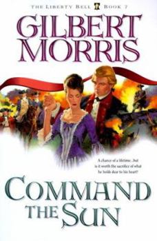 Command the Sun (Liberty Bell, 7) - Book #7 of the Liberty Bell