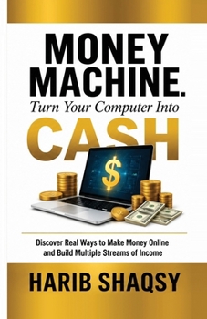 Paperback Money Machine: Turn Your Computer into money: How to make money online Book