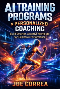 Paperback AI Training Programs & Personalized Coaching: How Algorithms Design the Perfect Workout for Every Athlete Book