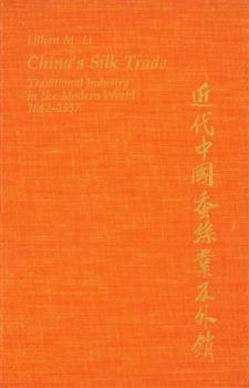 Hardcover China's Silk Trade: Traditional Industry in the Modern World, 1842-1937 Book