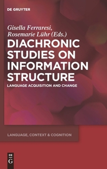 Hardcover Diachronic Studies on Information Structure: Language Acquisition and Change Book