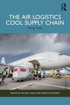 Paperback The Air Logistics Cool Supply Chain: Flying Fresh Book