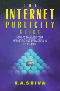 Paperback Internet Publicity Guide: How to Maximize Your Marketing and Promotion in Cyberspace Book