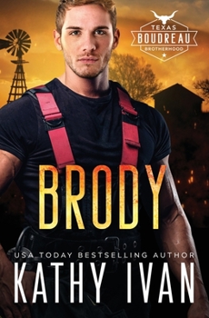 Brody - Book #3 of the Texas Boudreau Brotherhood