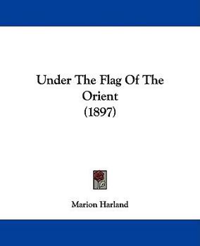 Paperback Under The Flag Of The Orient (1897) Book