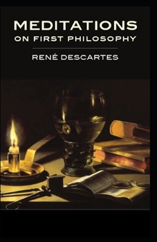 Paperback Meditations on First Philosophy: a classics: Illustrated Edition Book