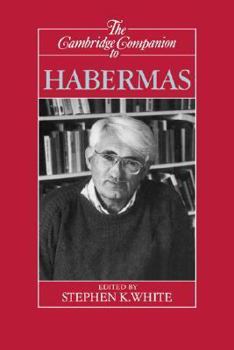 The Cambridge Companion to Habermas - Book  of the Cambridge Companions to Philosophy