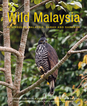 Paperback Wild Malaysia: The Wildlife, Scenery, and Biodiversity of Peninsular Malaysia, Sabah, and Sarawak Book