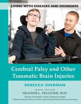 Cerebral Palsy and Other Traumatic Brain Injuries - Book  of the Living with Diseases and Disorders