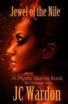 Jewel of the Nile - Book #4 of the Mystic Waters: Cavanaugh Family