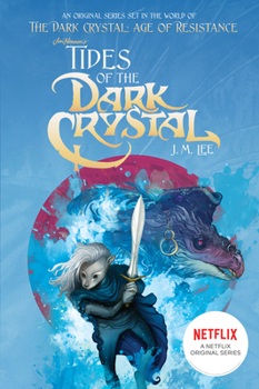Tides of the Dark Crystal - Book #3 of the Dark Crystal