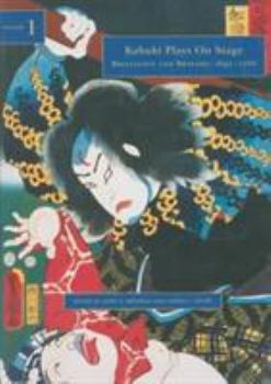 Kabuki Plays on Stage: Brilliance and Bravado, 1697-1766 (Kabuki Plays on Stage, Volume 1) - Book #1 of the Kabuki Plays on Stage