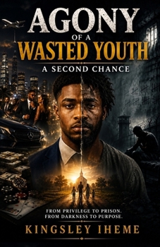 Paperback Agony of a Wasted Youth: A Second Chance Book