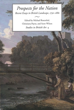 Hardcover Prospects for the Nation: Recent Essays in British Landscape, 1750-1880 Volume 4 Book