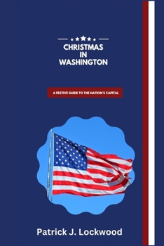 Paperback Christmas in Washington: A Festive Guide to the Nation's Capital Book