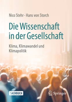 Hardcover Die Wissenschaft in Der Gesellschaft: Klima, Klimawandel Und Klimapolitik [German] Book