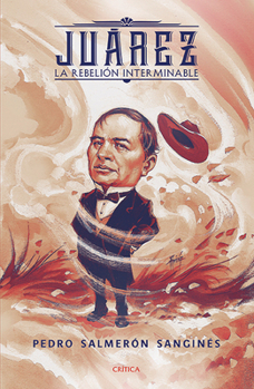 Paperback Juárez. La Rebelión Interminable [Spanish] Book