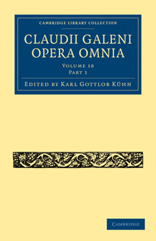 Paperback Claudii Galeni Opera Omnia - Volume 18, Part 1 Book
