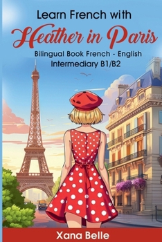 Heather in Paris: Learn French with (French Edition)