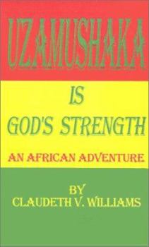 Paperback Uzamushaka is God's Strength: An African Adventure Book