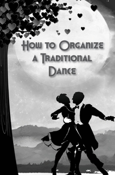 Paperback How to Organize a Traditional Dance Book