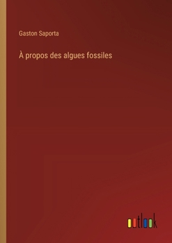 Paperback À propos des algues fossiles [French] Book