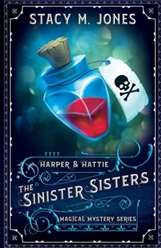 The Sinister Sisters - Book #6 of the Harper & Hattie Magical Mystery