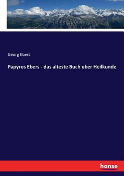 Paperback Papyros Ebers - das alteste Buch uber Heilkunde [German] Book