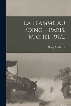 Paperback La Flamme Au Poing. - Paris, Michel 1917... [French] Book