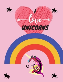 I LOVE UNICORNS: Journal, Diary, Cute Sketch Book | For Girls Large Notebook , Doodling or Sketching: In Lines With a Margin 110 Pages, 8.5" x 11". Cute Cover Sketchbook