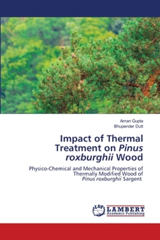 Paperback Impact of Thermal Treatment on Pinus roxburghii Wood Book