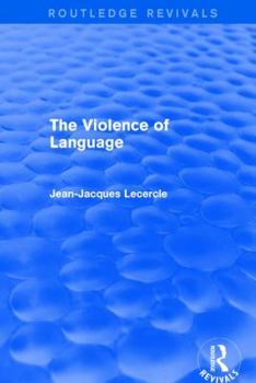 Paperback Routledge Revivals: The Violence of Language (1990) Book