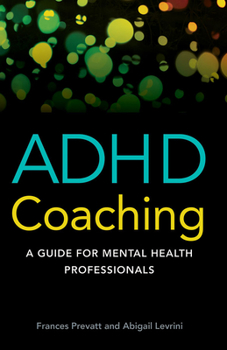 Hardcover ADHD Coaching: A Guide for Mental Health Professionals Book