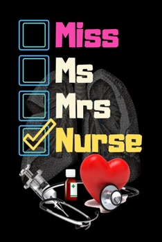 Paperback Miss Ms Mrs Nurse: Perfect Valentines Day Journal For Her - Funny Valentine's Day Lined Notebook - Gag Notebook Book