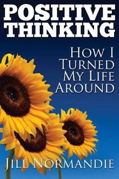 Paperback Positive Thinking: How I Turned My Life Around Book