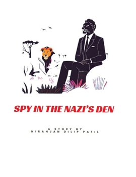 Spy in the Nazi’s Den: Story of a Spy (STORIES OF NIRANJAN)