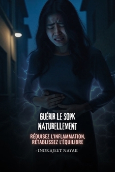 Guérir le SOPK naturellement: Réduisez l'inflammation, rétablissez l'équilibre