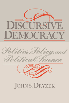 Paperback Discursive Democracy: Politics, Policy, and Political Science Book