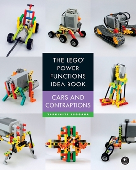 Paperback The Lego Power Functions Idea Book, Volume 2: Cars and Contraptions Book