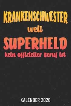 Paperback Kalender 2020: Krankenschwester Superheld A5 Kalender Planer f?r ein erfolgreiches Jahr - 110 Seiten [German] Book