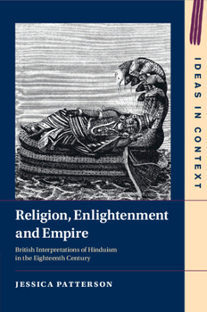 Paperback Religion, Enlightenment and Empire: British Interpretations of Hinduism in the Eighteenth Century Book