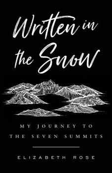 Paperback Written in the Snow: My Journey to the Seven Summits Book