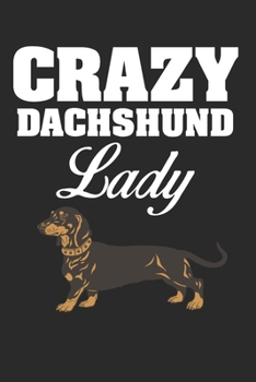 Paperback Crazy Dachshund Lady: (6x9 Journal): College Ruled Lined Writing Notebook, 120 Pages Book