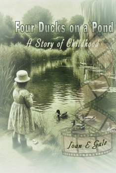 Paperback Four Ducks on a Pond: A Story of Childhood Book