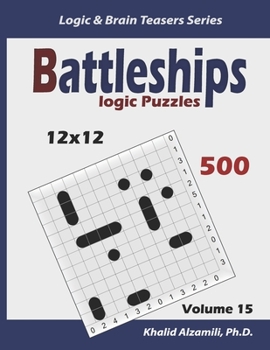 Paperback Battleships Logic Puzzles: 500 Puzzles (12x12) Book