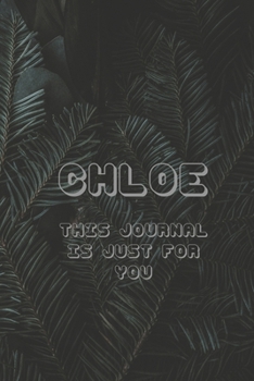Paperback CHLOE journal: This Is Just for You Book