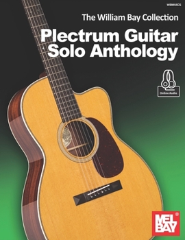 Paperback The William Bay Collection - Plectrum Guitar Solo Anthology Book