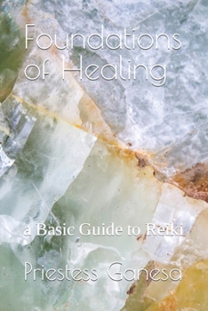 Paperback Foundations of Healing: a Basic Guide to Reiki Book