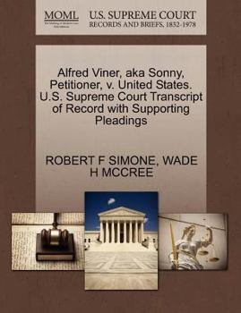 Paperback Alfred Viner, Aka Sonny, Petitioner, V. United States. U.S. Supreme Court Transcript of Record with Supporting Pleadings Book